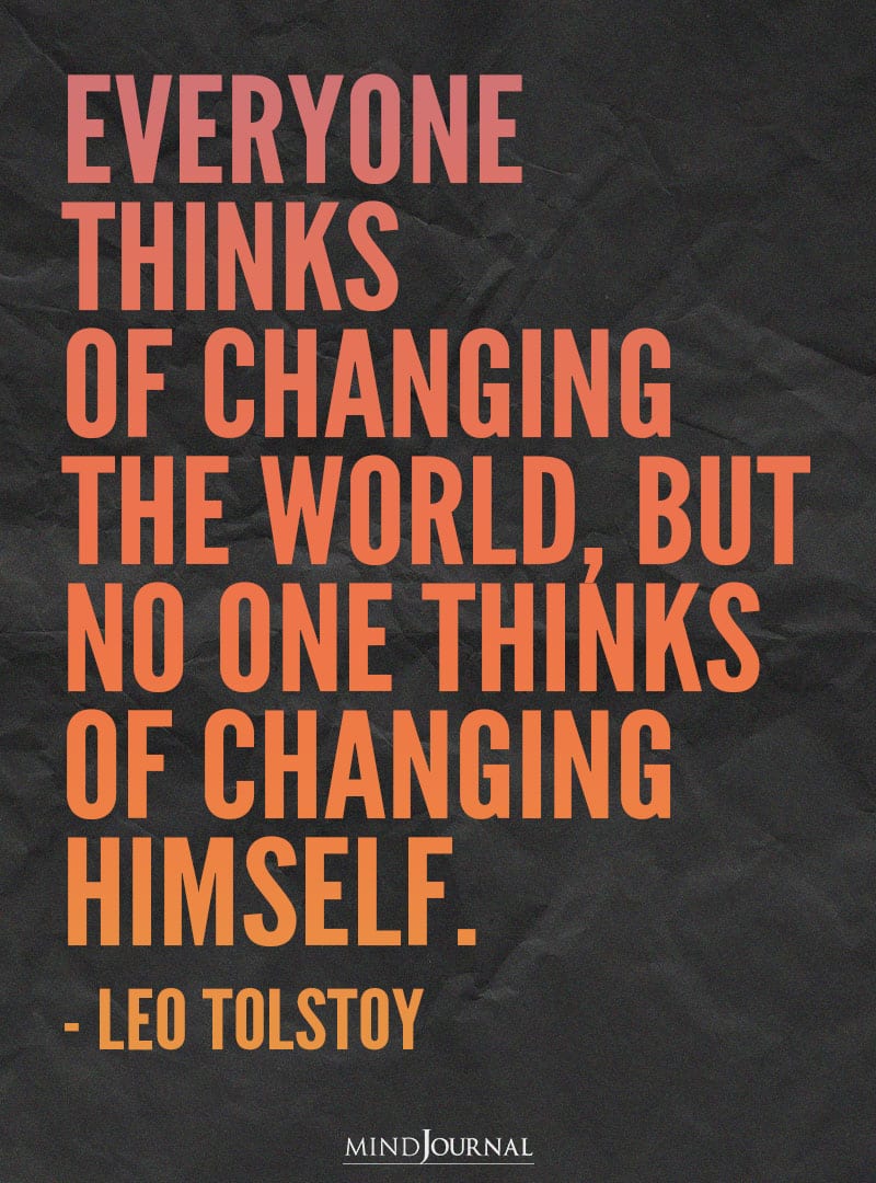 Everyone thinks of changing the world.
