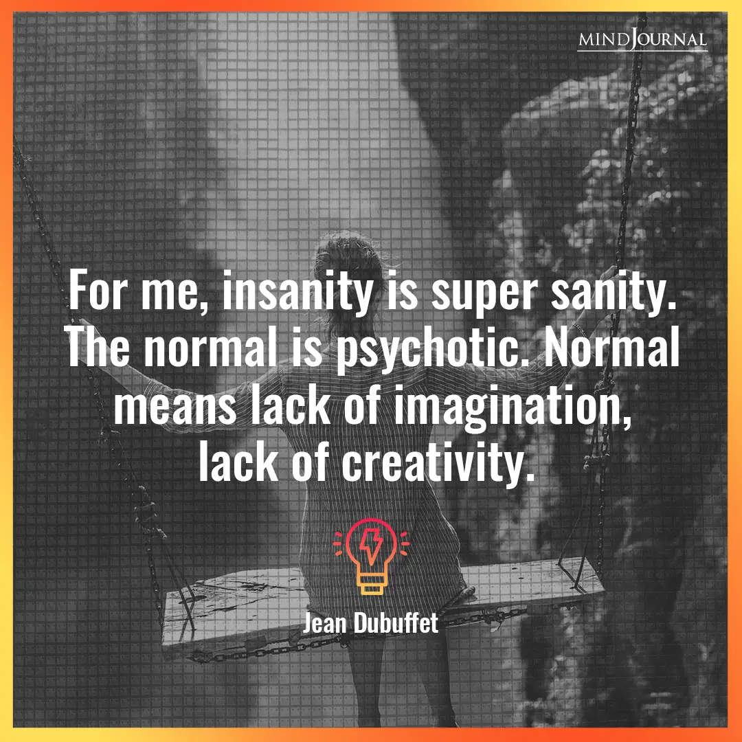 For me, insanity is super sanity.