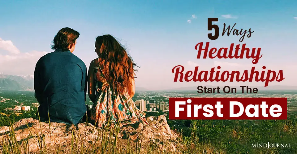 Healthy Relationships Start On First Date