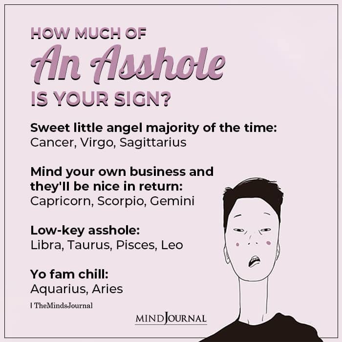 How Much Of An Asshole Is Your Zodiac Sign