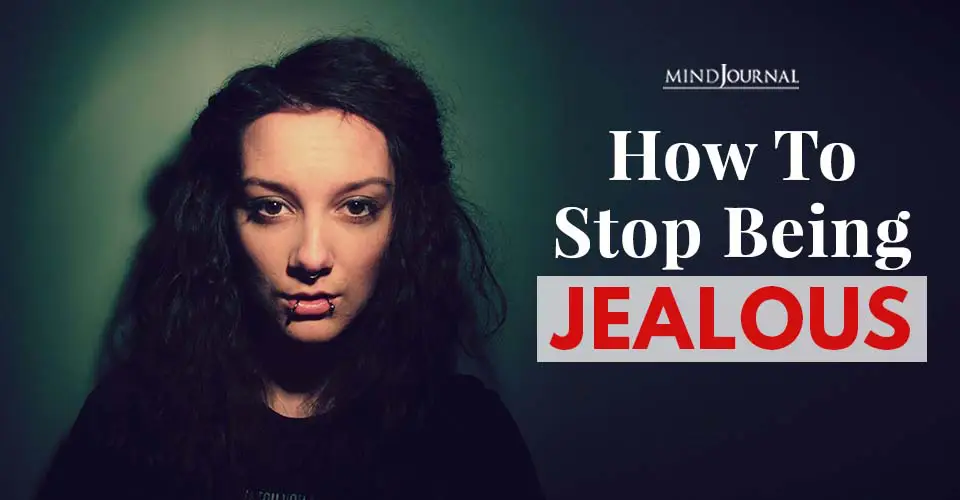 How To Stop Being Jealous