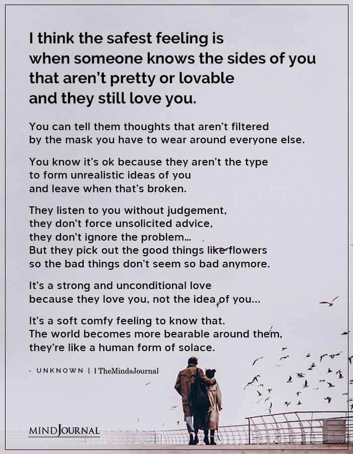 I Think The Safest Feeling Is When Someone Knows The Sides Of You