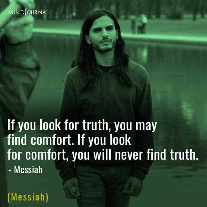 If you look for truth . . .you may find comfort
