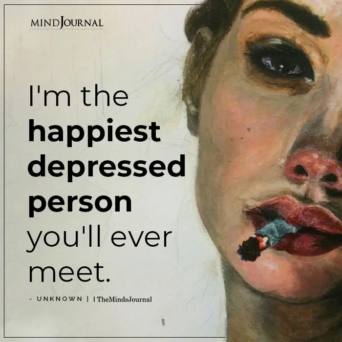 I'm The Happiest Depressed Person You'll Ever Meet