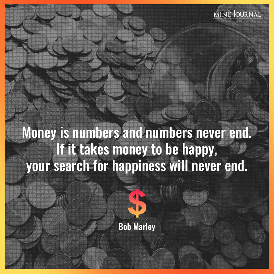 Money is numbers and numbers never end.