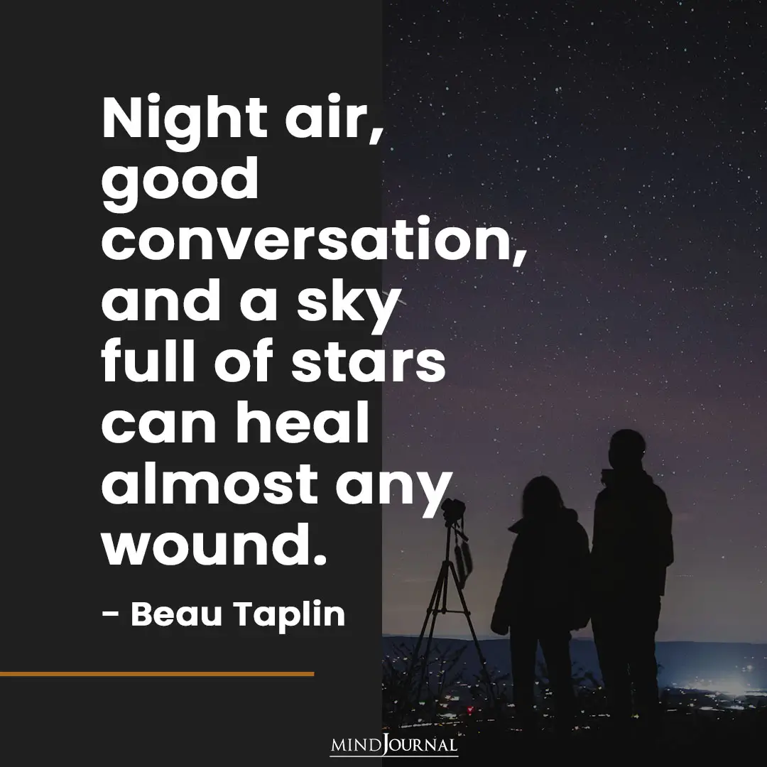 Night air, good conversation.