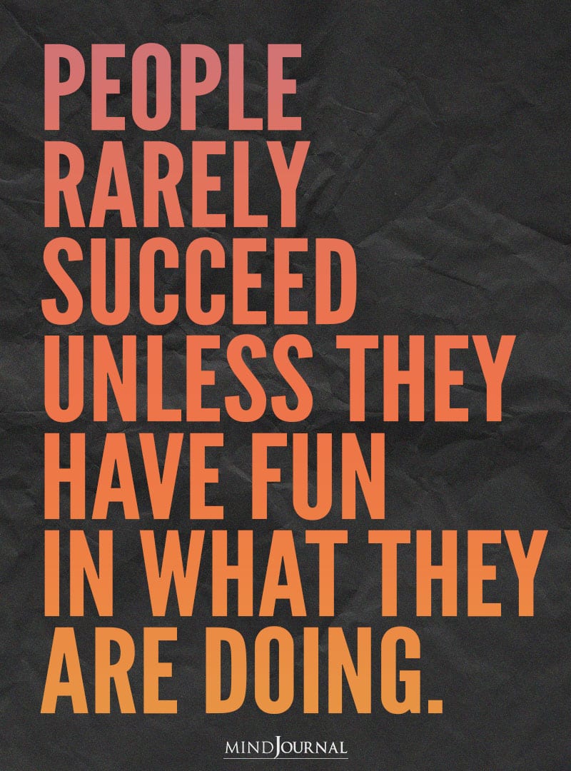 People rarely succeed.