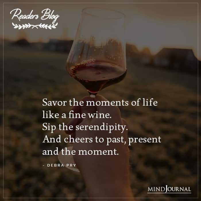 Savor The Moments Of Life