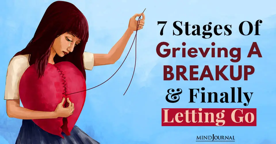 7 Stages Of Grieving A Breakup And Finally Letting Go