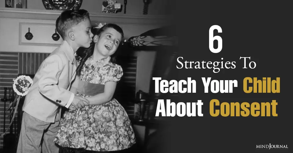 6 Strategies to Help You Teach Your Child About Consent