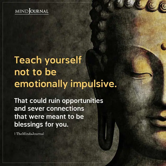 Teach Yourself Not To Be Emotionally Impulsive