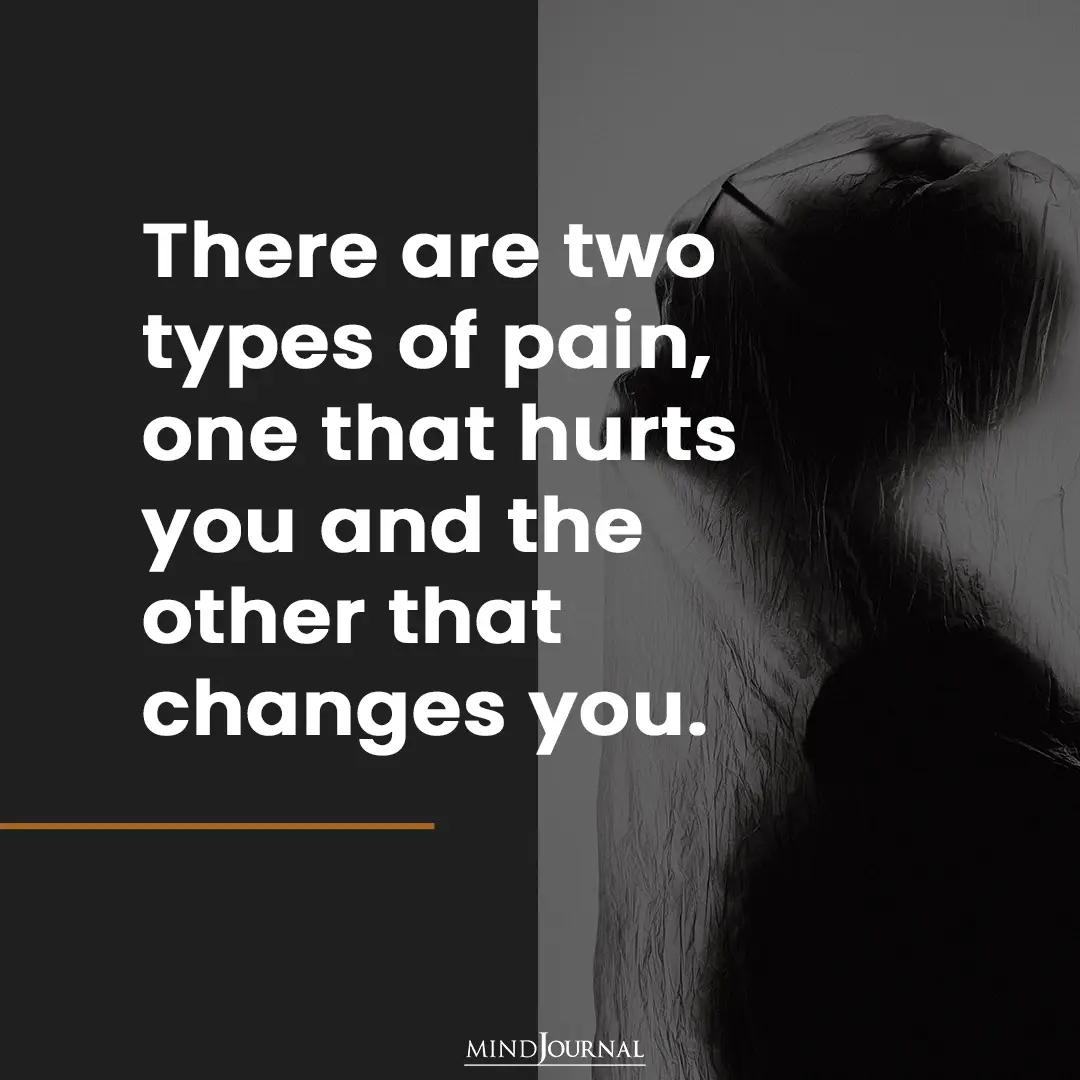 There are two types of pain.