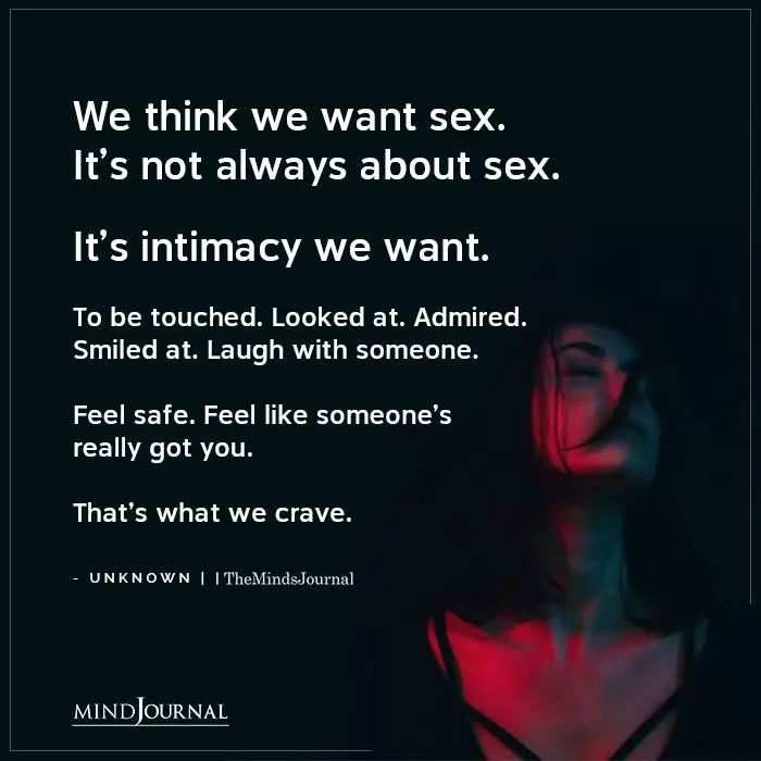 We Think We Want Sex Its Not Always About Sex