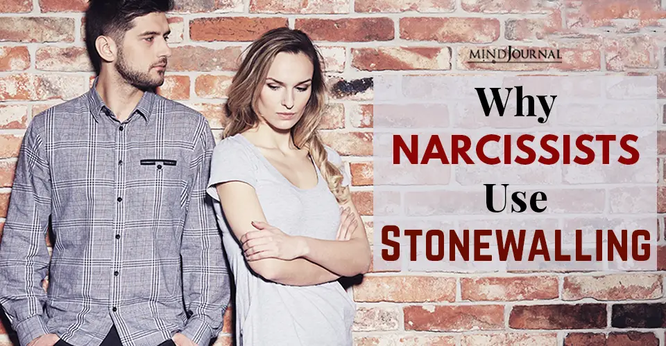 Why Narcissists Use Stonewalling