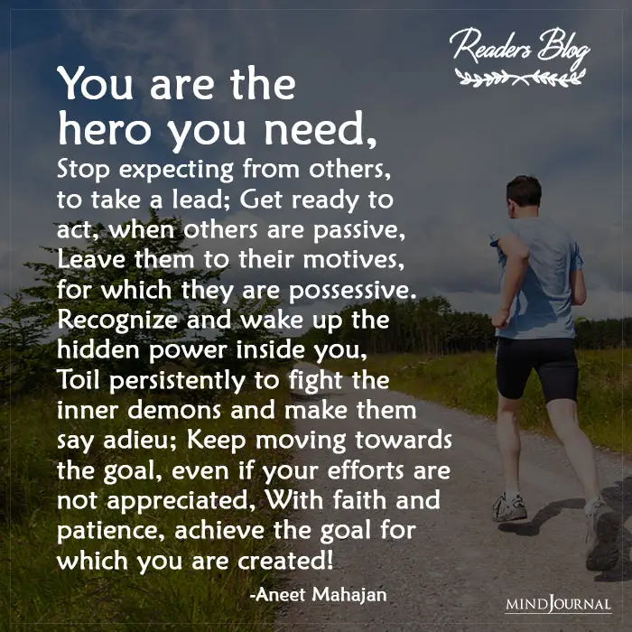 You Are The Hero You Need!