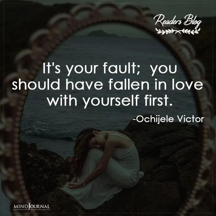 You Should Have Fallen In Love With Yourself First