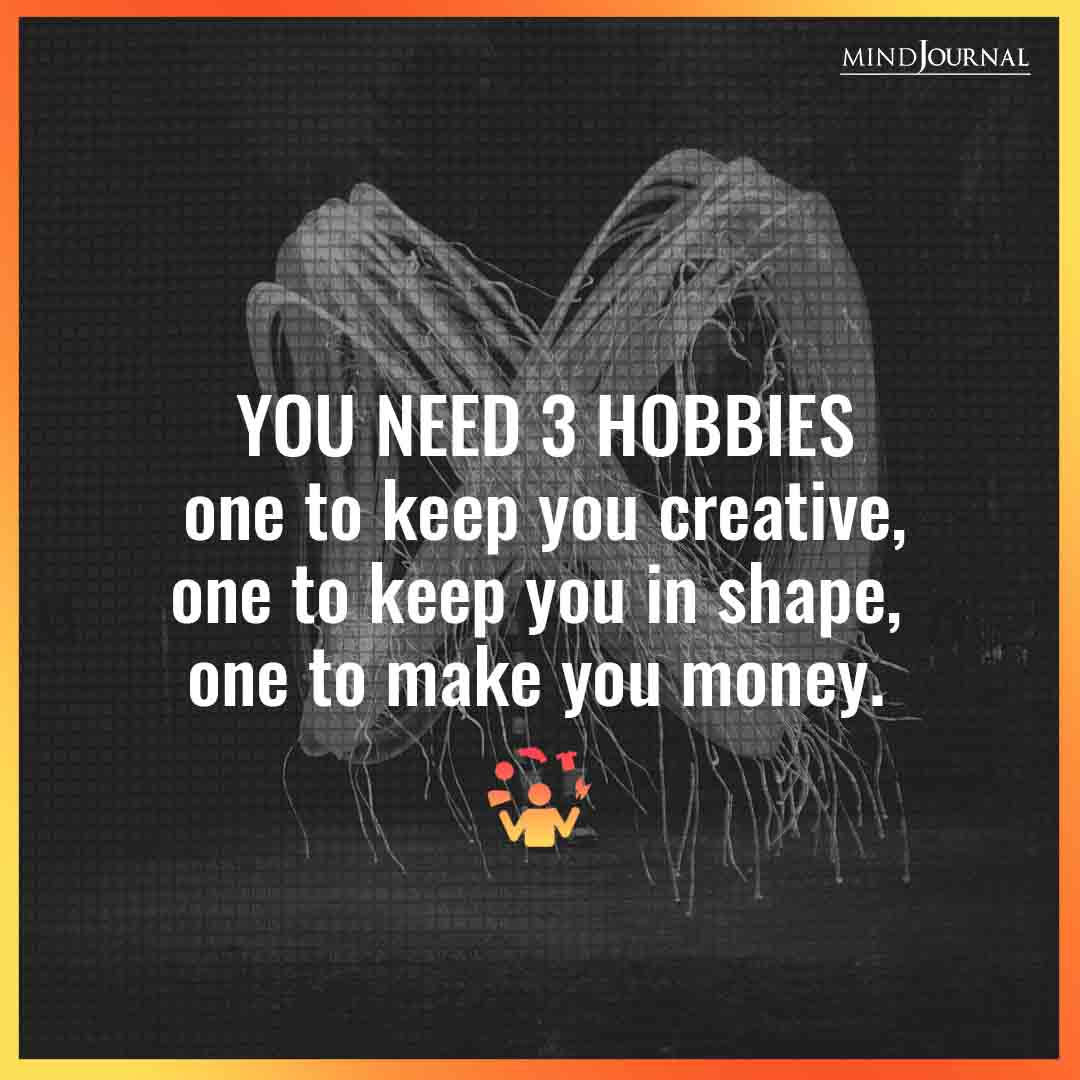 You need 3 hobbies