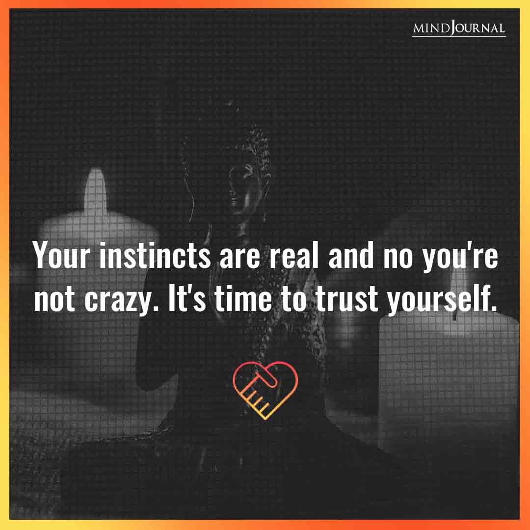Your Instincts are real