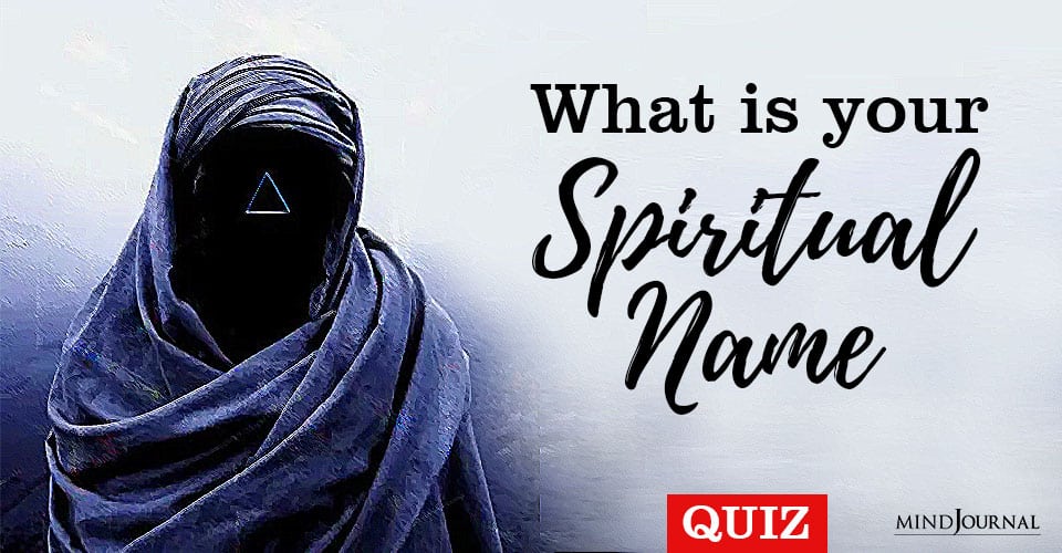 What Is Your Spiritual Name? Take This Quiz To Find Out!