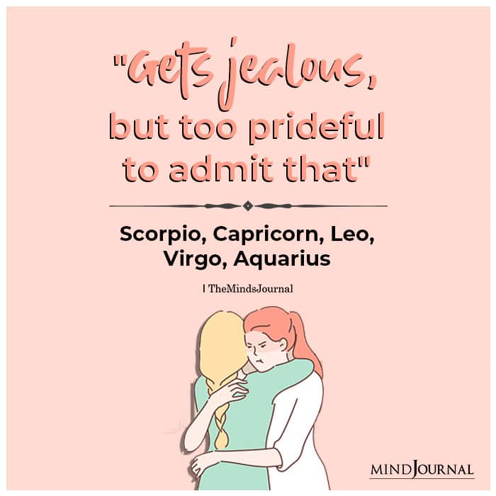 Zodiac Signs That Get Jealous But Are Too Prideful To Admit That