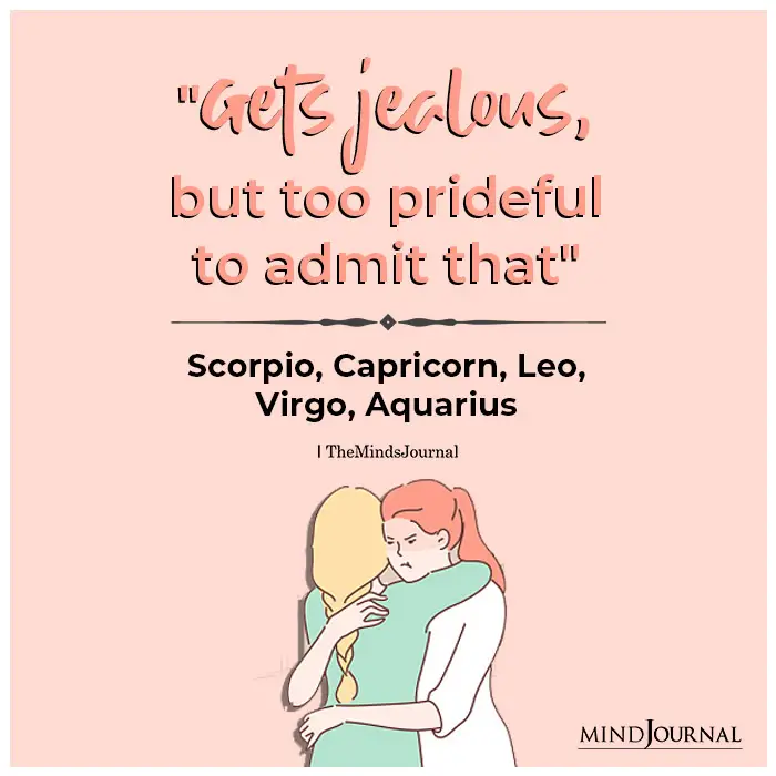 Zodiac Signs That Get Jealous But Are Too Prideful To Admit That