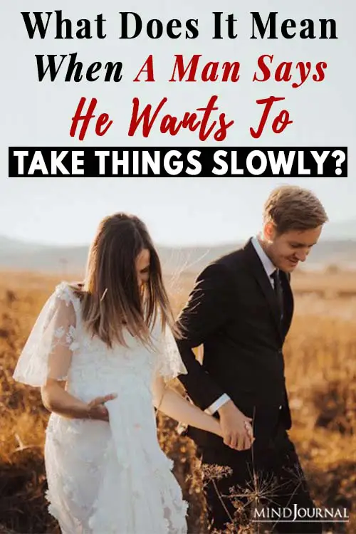 a man wants to take things slowly Pin