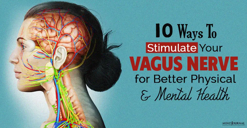 10 Ways To Stimulate Your Vagus Nerve for Better Physical and Mental Health