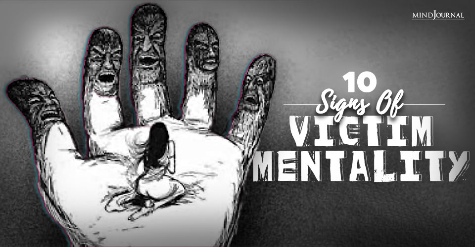 10 Signs Of Victim Mentality