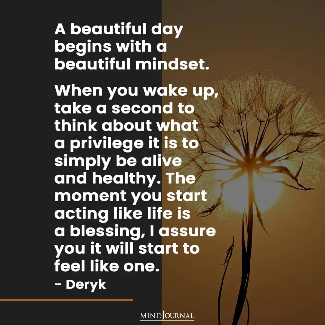 A beautiful day begins with a beautiful mindset.