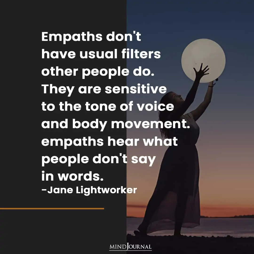 Empaths don't have usual filters other people do.