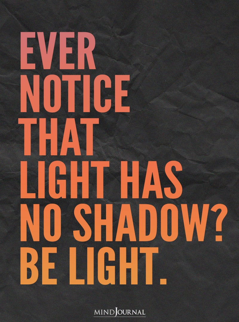 Ever notice that light has no shadow