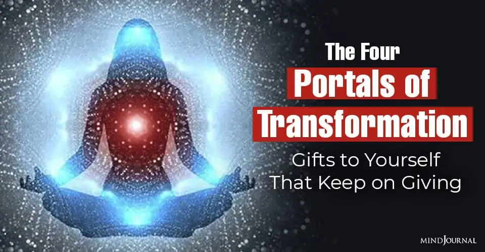 The Portal of Transformation: 4 Gifts to Yourself That Keep on Giving