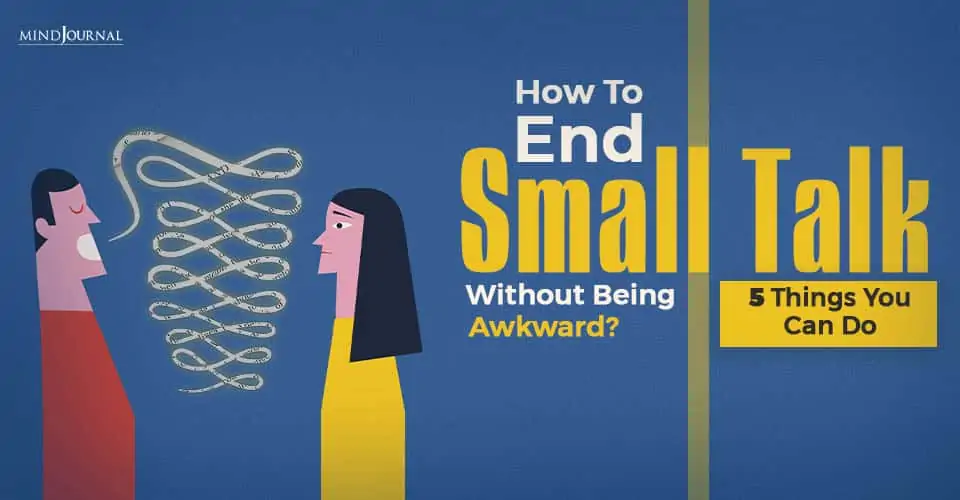 How To End Small Talk Without Being Awkward? 5 Things You Can Do