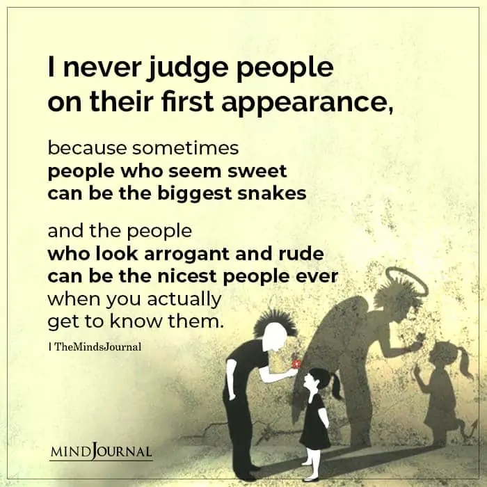 I Never Judge People On Their First Appearance