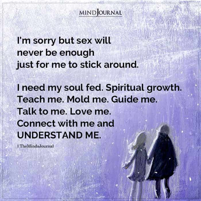 I M Sorry But Sex Will Never Be Enough Just For Me To Stick Around