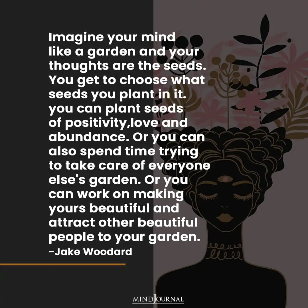 Imagine your mind like a garden.