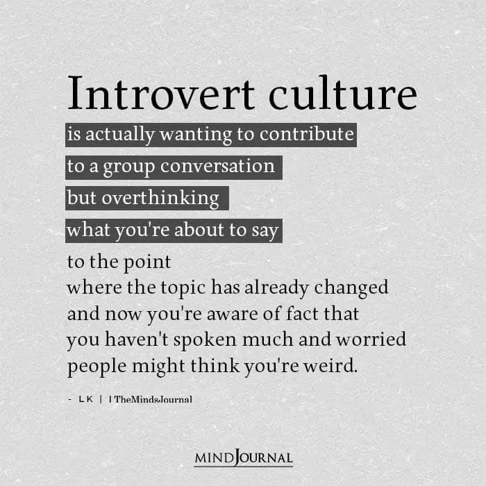 Introvert Culture Is Actually Wanting To Contribute To A Group Conversation