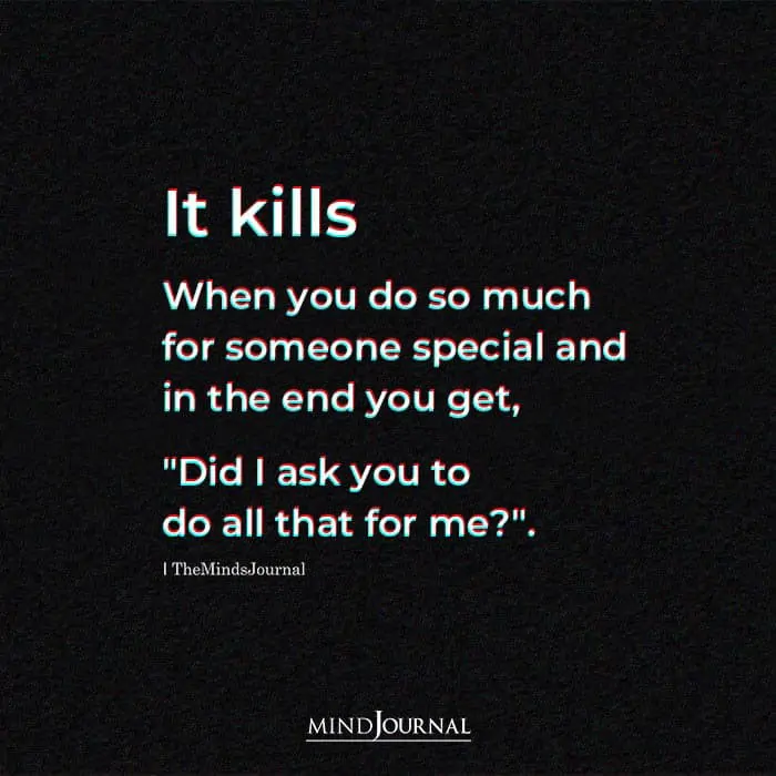 It Kills When You Do So Much For Someone Special