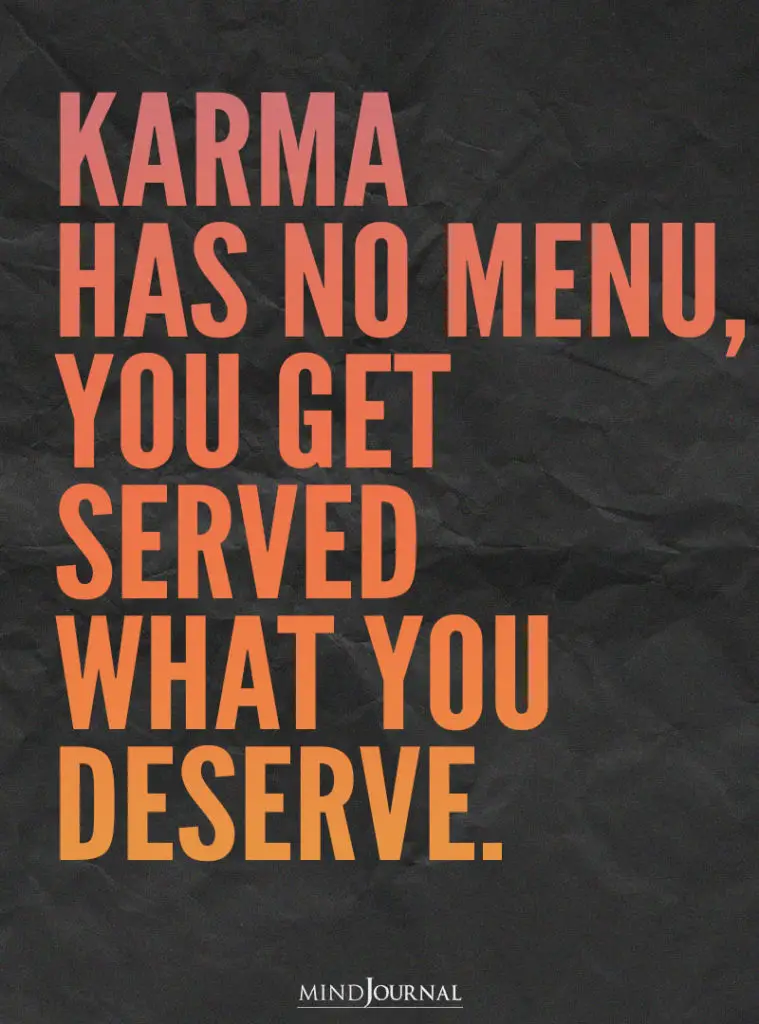 How you treat others is your karma