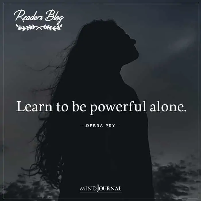Learn To Be Powerful Alone