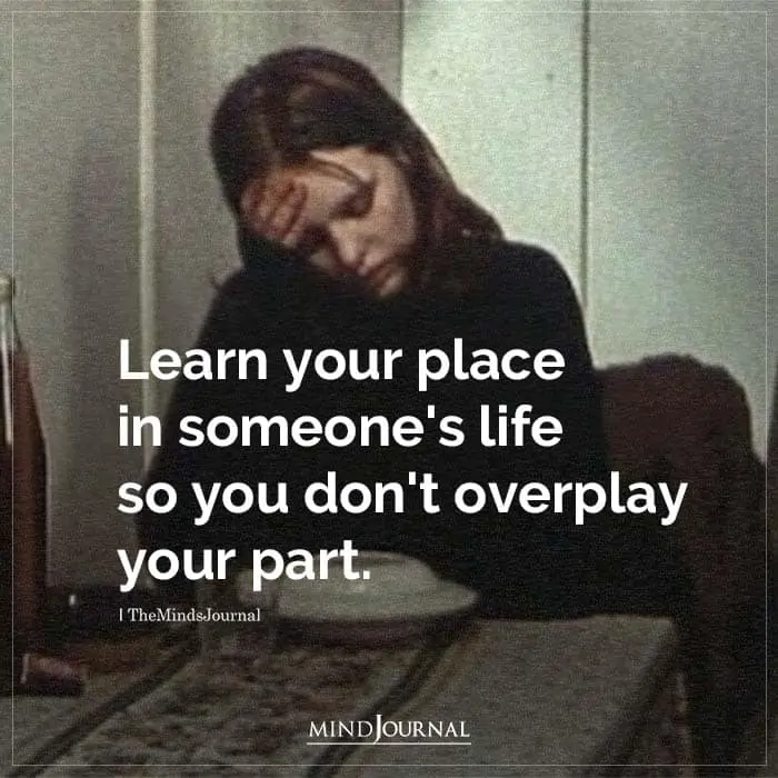 Learn Your Place In Someone's Life.