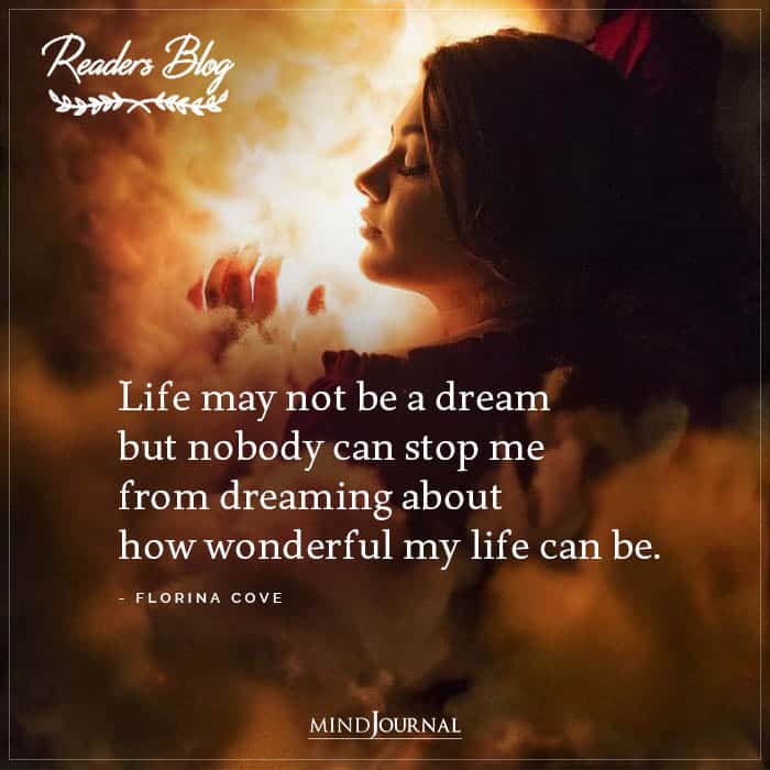 Life May Not Be A Dream