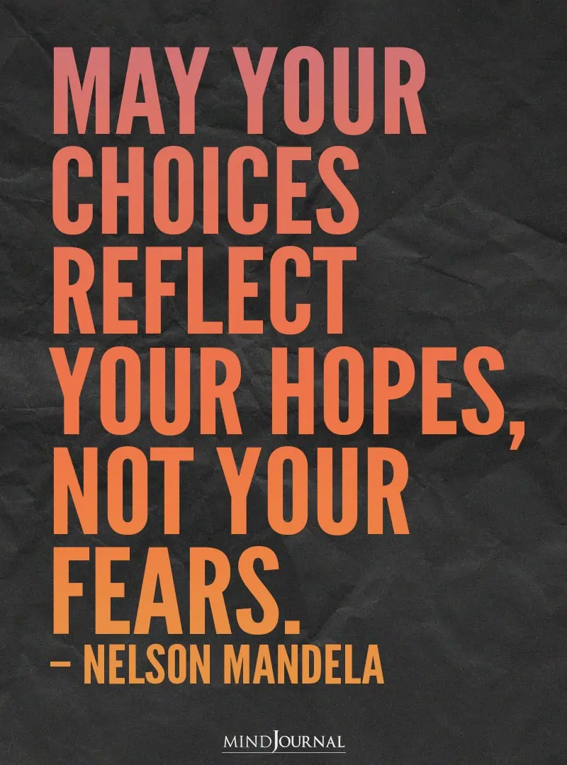 May your choices reflect your hopes.