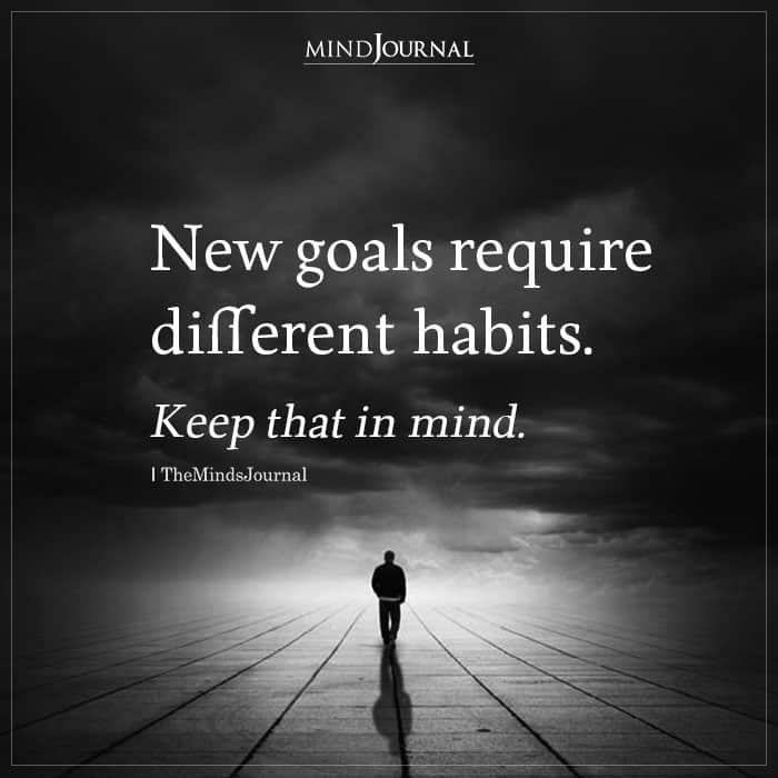 New Goals Require Different Habits