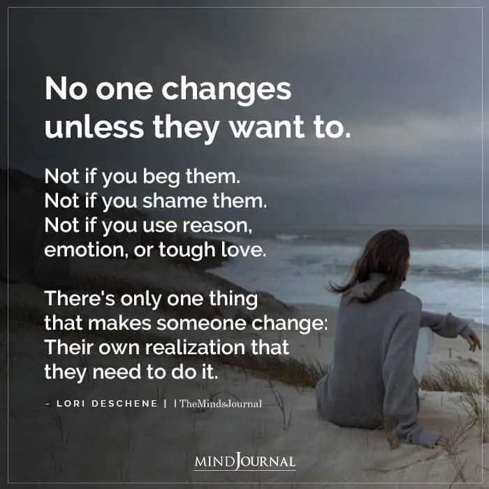 No One Changes Unless They Want To
