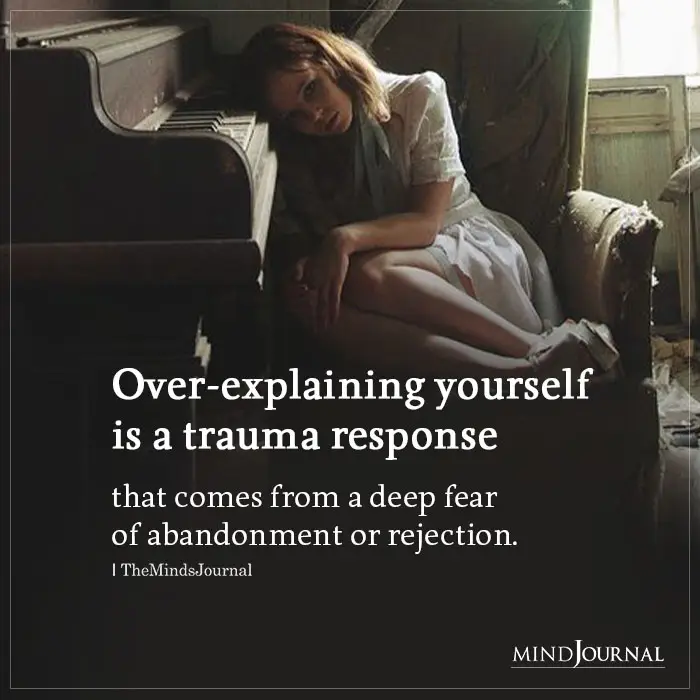 Over-explaining Yourself Is A Trauma Response