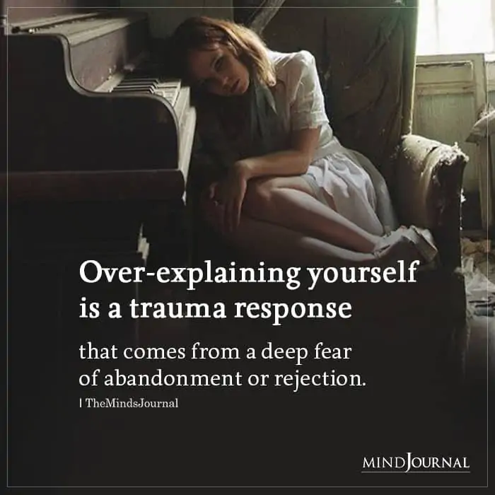 Over explaining Yourself Is A Trauma Response