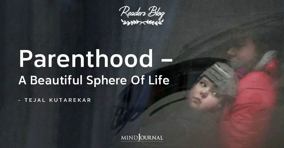 Parenthood A Beautiful Sphere Of Life