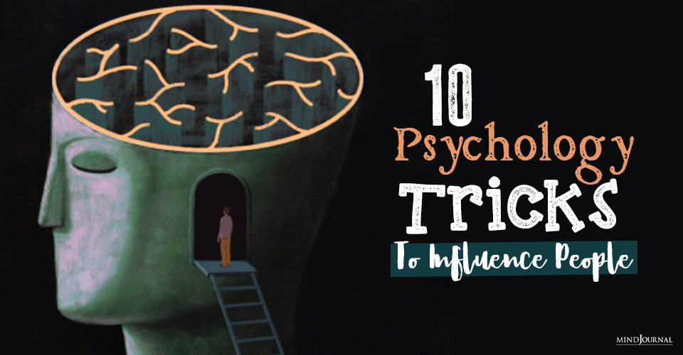 Psychology Tricks Use To Influence People