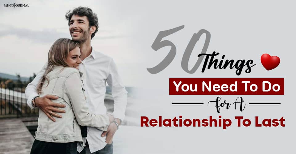 50 Things You Need To Do For A Relationship To Last